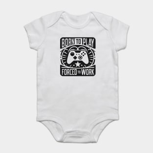 Born to Play Forced to Work Baby Bodysuit